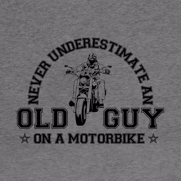 Never Underestimate An Old Guy On A Motorbike by American Woman